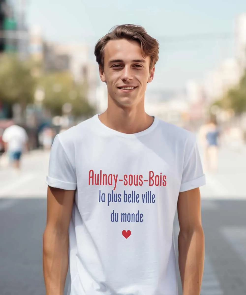 T-Shirt Aulnay-sous-Bois la plus belle ville du monde